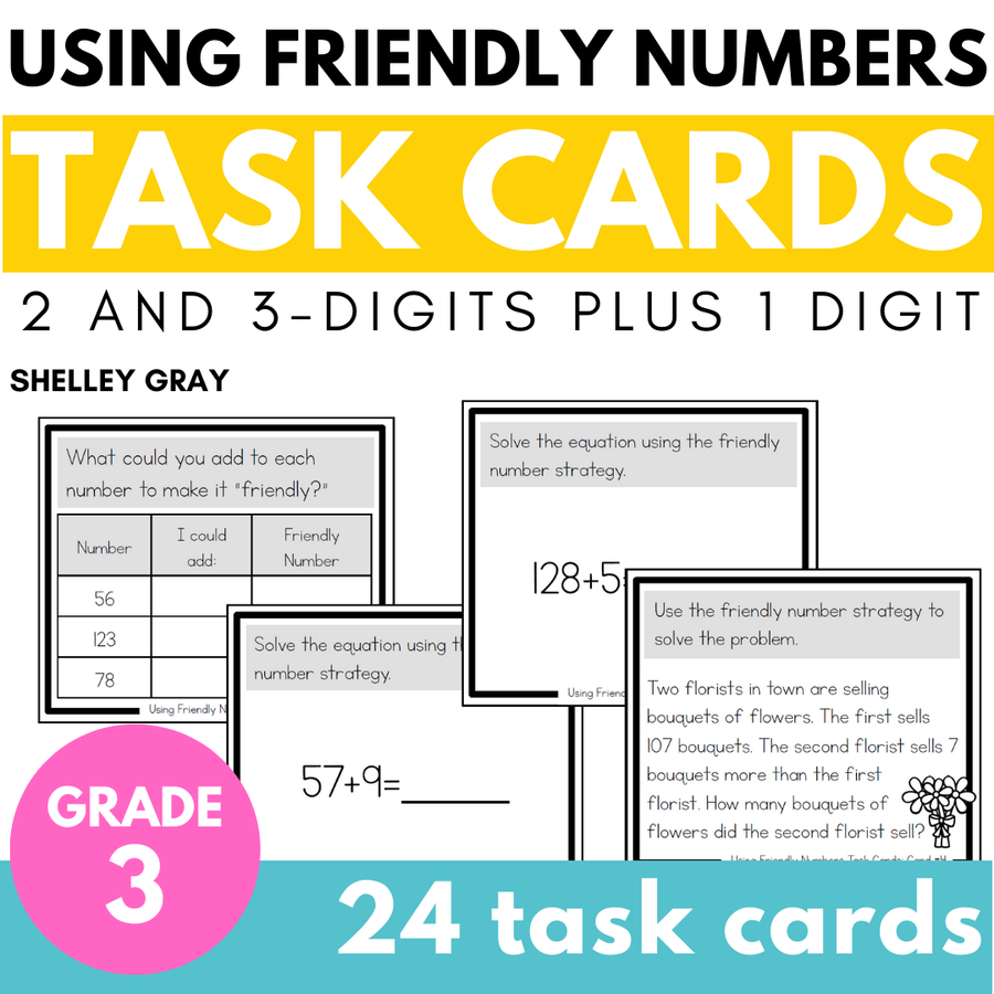 Addition Strategy Task Cards: Using Friendly Numbers (Third Grade) Addition Strategy Task Cards: Using Friendly Numbers (Third Grade)