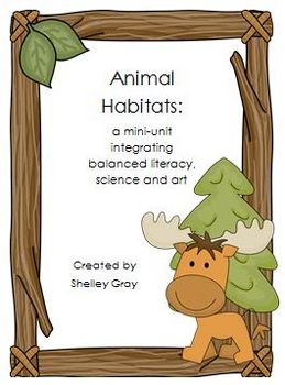 Main image for Animal Habitats Mini-Unit: balanced literacy, art & science